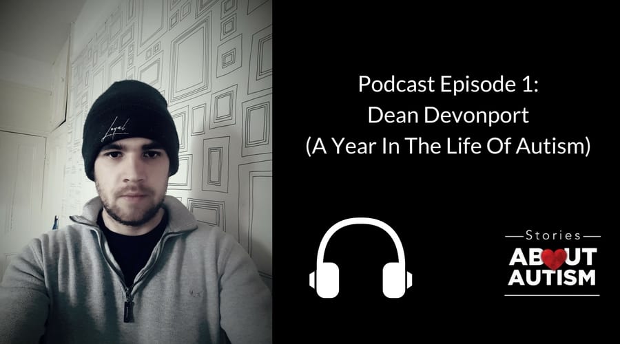 Stories About Autism Podcast – Episode 1 – Dean Devonport